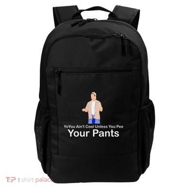 You AinT Cool Unless You Pee Your Pants Backpack
