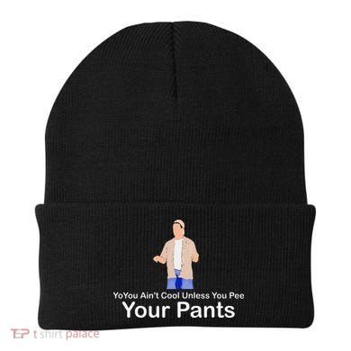 You AinT Cool Unless You Pee Your Pants Beanie