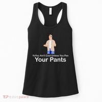 You AinT Cool Unless You Pee Your Pants Women's Tank Top thumb 0