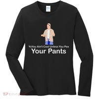 You AinT Cool Unless You Pee Your Pants Women's Long Sleeve Shirt thumb 0