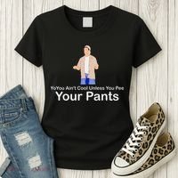 You AinT Cool Unless You Pee Your Pants Women's T-Shirt thumb 3