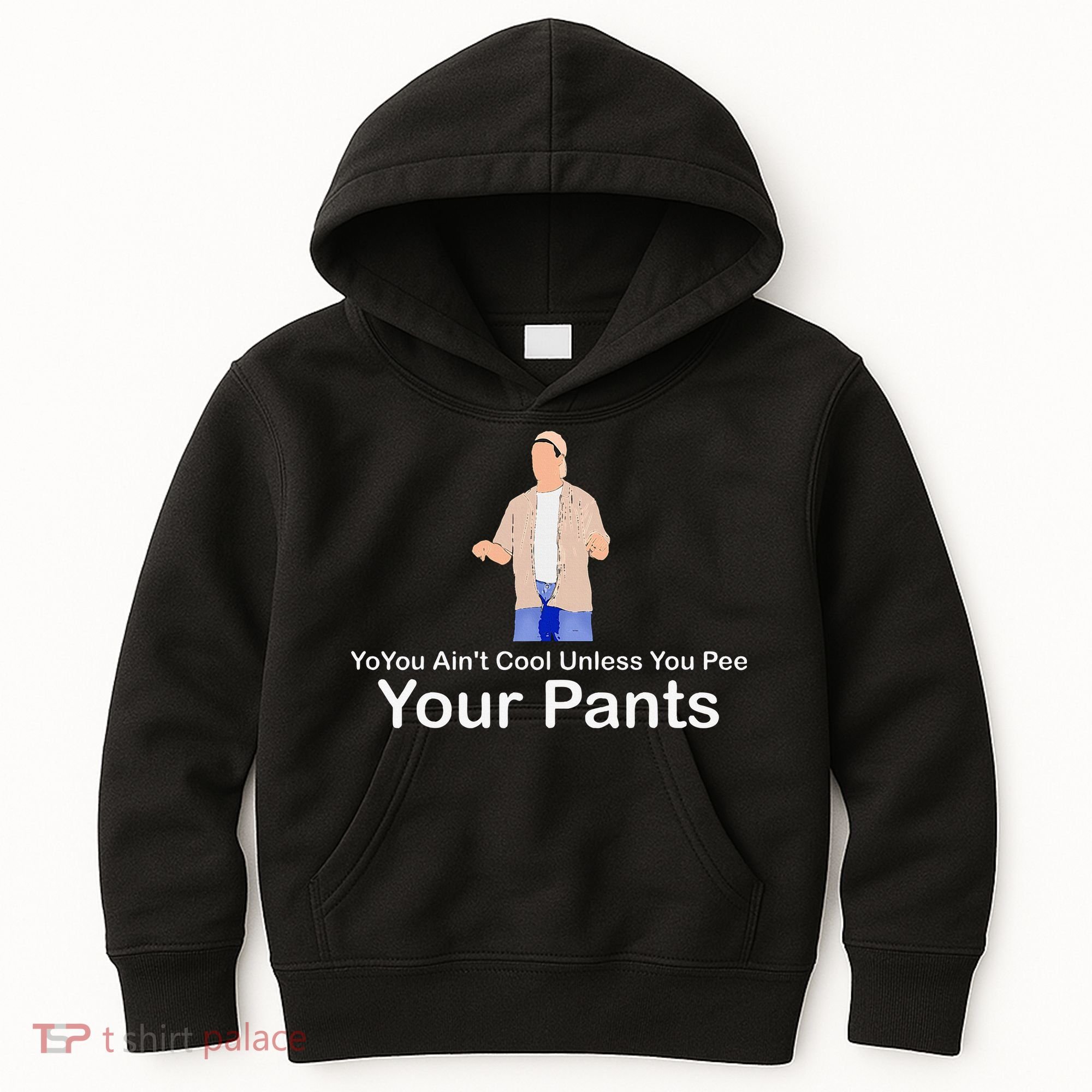 You AinT Cool Unless You Pee Your Pants Kids Hoodie