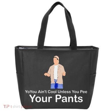 You AinT Cool Unless You Pee Your Pants Tote Bag