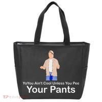 You AinT Cool Unless You Pee Your Pants Tote Bag thumb 0