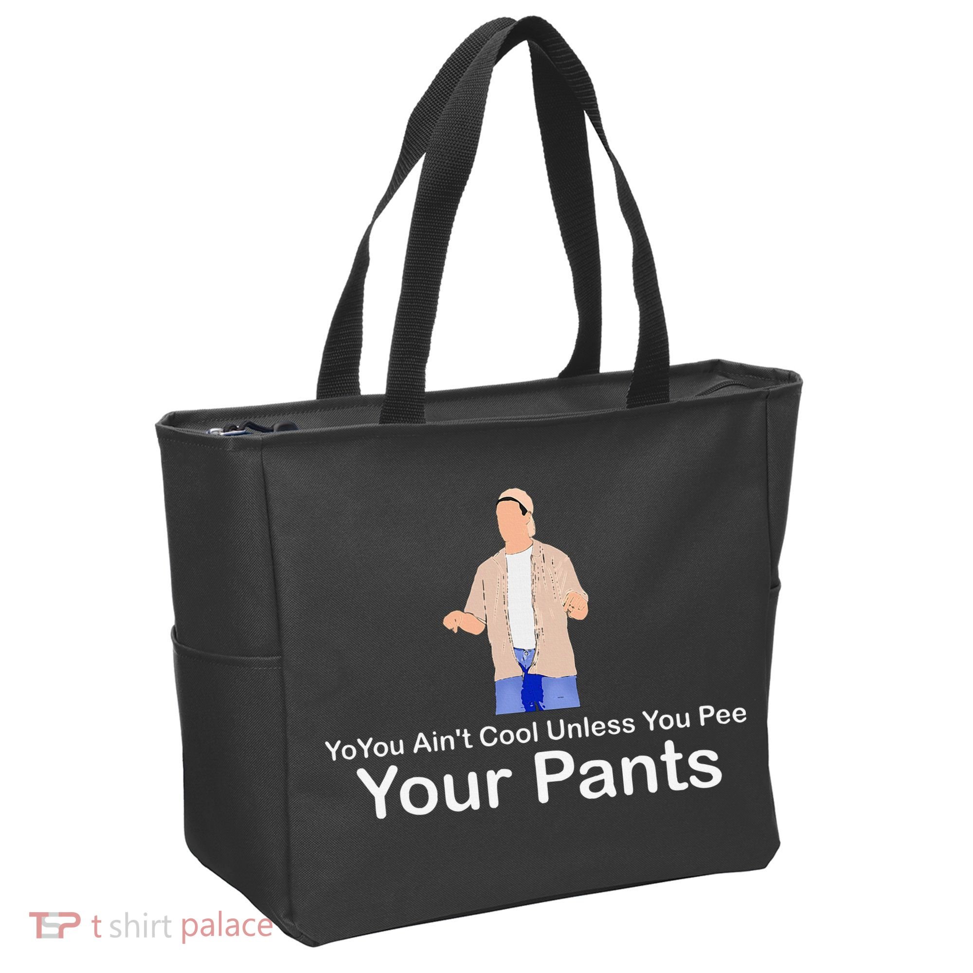 You AinT Cool Unless You Pee Your Pants Tote Bag