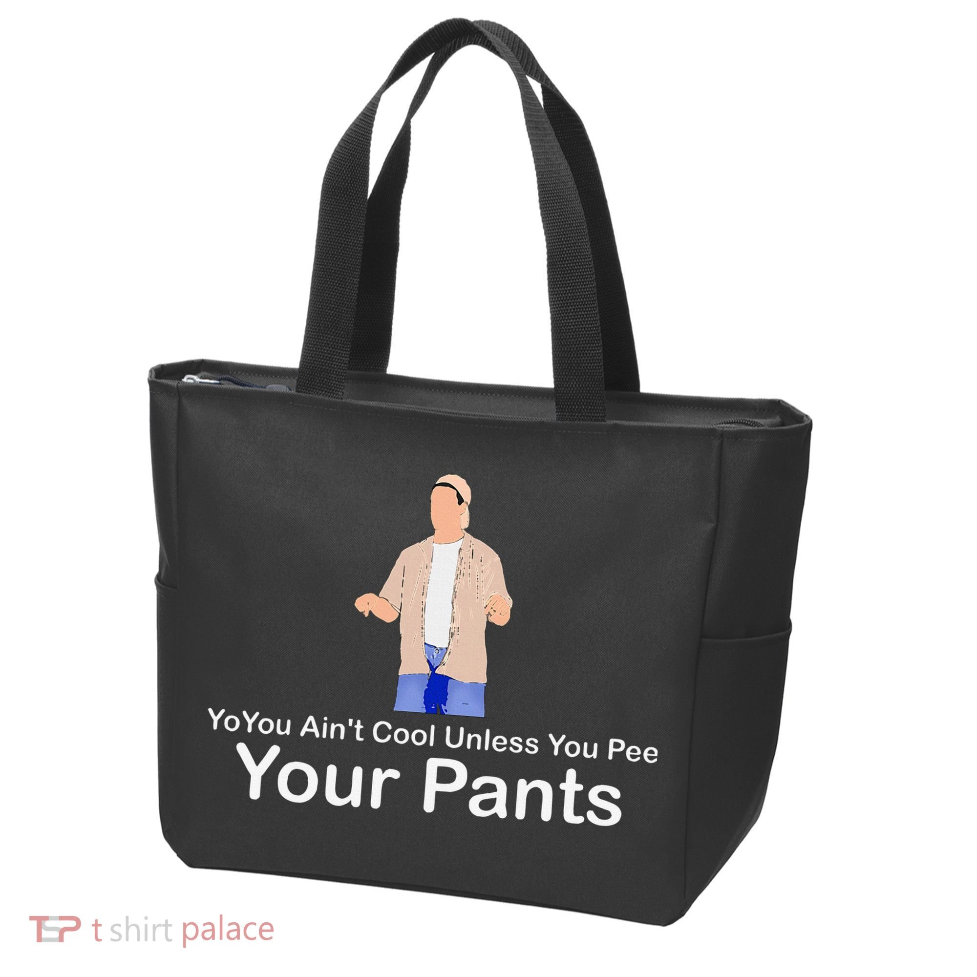 You AinT Cool Unless You Pee Your Pants Tote Bag