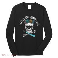 Yarned And Dangerous Crochet Crocheting Yarn Collector Long Sleeve Shirt thumb 0