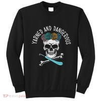 Yarned And Dangerous Crochet Crocheting Yarn Collector Sweatshirt thumb 0