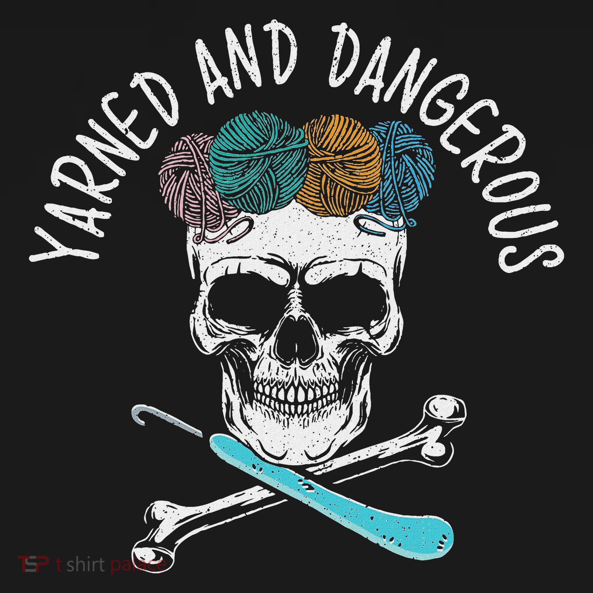 Yarned And Dangerous Crochet Crocheting Yarn Collector T-Shirt