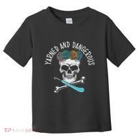 Yarned And Dangerous Crochet Crocheting Yarn Collector Toddler T-Shirt thumb 0