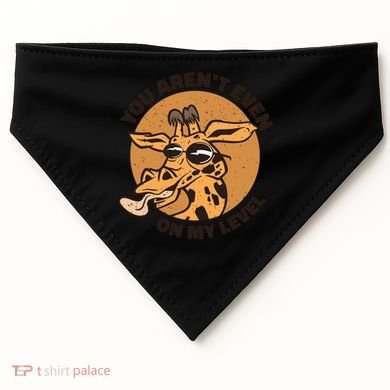 You Aren't Even On My Level Funny USA-Made Doggie Bandana