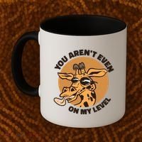 You Aren't Even On My Level Funny Coffee Mug thumb 2