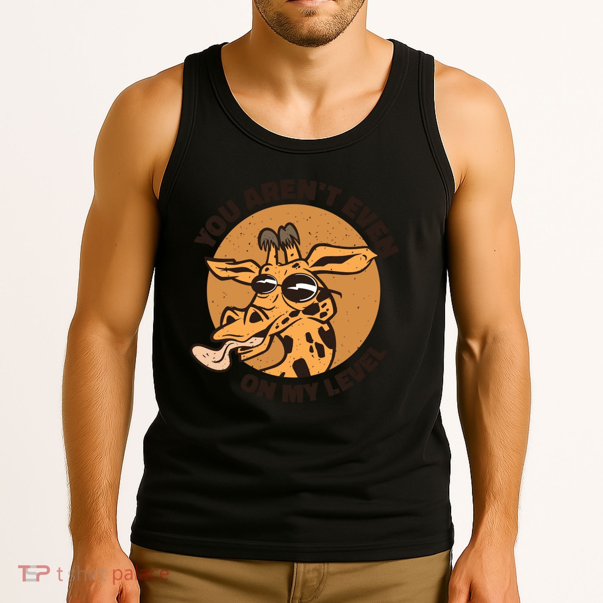 You Aren't Even On My Level Funny Tank Top