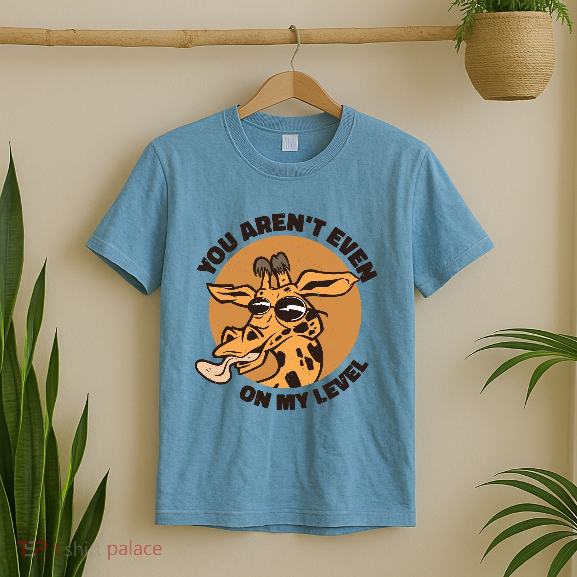 You Aren't Even On My Level Funny T-Shirt