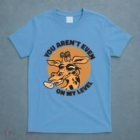 You Aren't Even On My Level Funny T-Shirt thumb 4