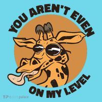 You Aren't Even On My Level Funny T-Shirt thumb 6