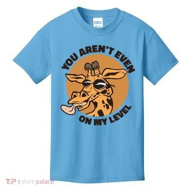 You Aren't Even On My Level Funny Kids T-Shirt