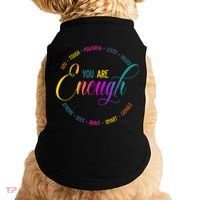 You Are Enough Kindness Quote Doggie Tank thumb 0