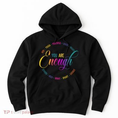 You Are Enough Kindness Quote Hoodie