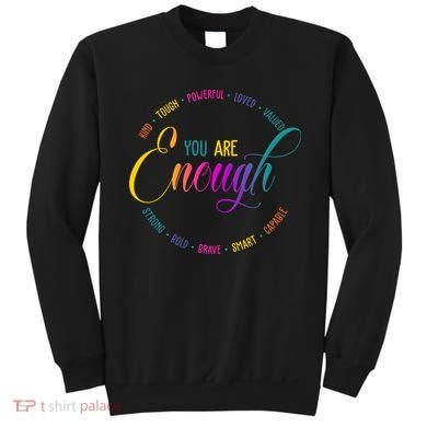 You Are Enough Kindness Quote Sweatshirt