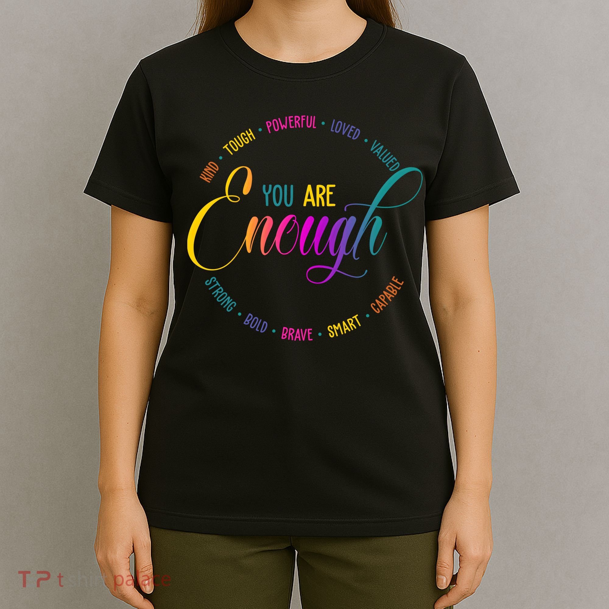 You Are Enough Kindness Quote T-Shirt