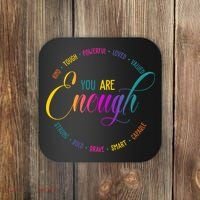 You Are Enough Kindness Quote Coaster thumb 0