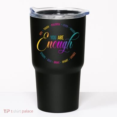 You Are Enough Kindness Quote Tumbler