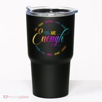 You Are Enough Kindness Quote Tumbler thumb 0