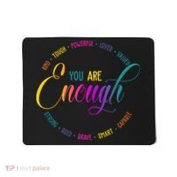 You Are Enough Kindness Quote Mousepad thumb 0