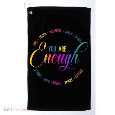 You Are Enough Kindness Quote Golf Towel