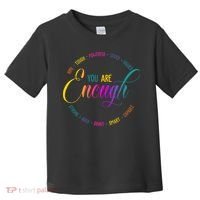 You Are Enough Kindness Quote Toddler T-Shirt thumb 0