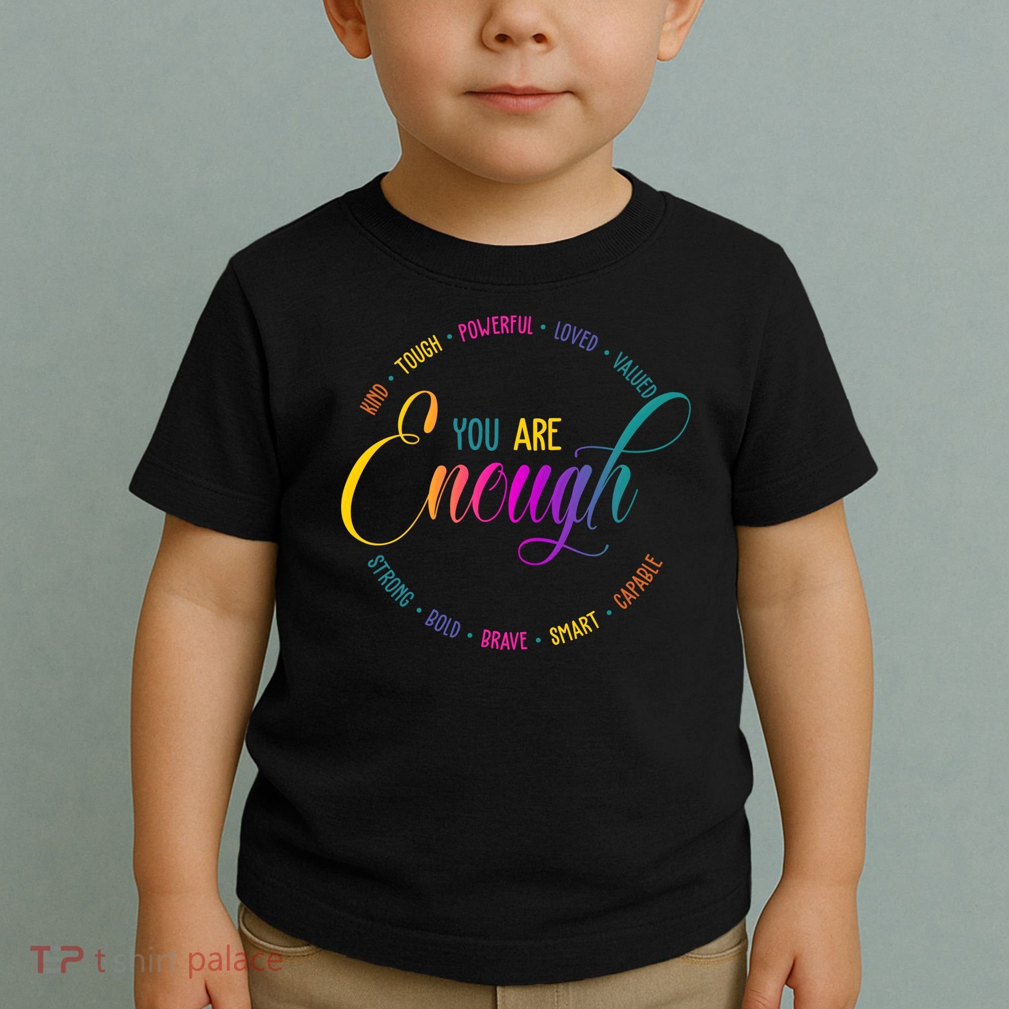 You Are Enough Kindness Quote Toddler T-Shirt