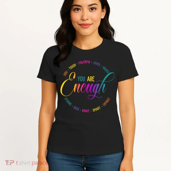 You Are Enough Kindness Quote Women's T-Shirt