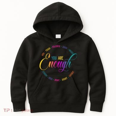 You Are Enough Kindness Quote Kids Hoodie