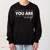 You Are Enough Inspiring Quote Women's Sweatshirt thumb 0