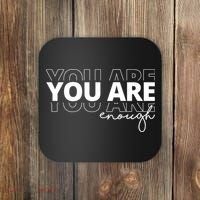 You Are Enough Inspiring Quote Coaster thumb 0