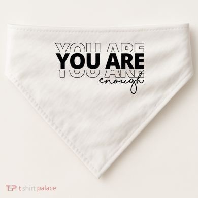 You Are Enough Inspiring Quote USA-Made Doggie Bandana
