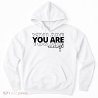 You Are Enough Inspiring Quote Hoodie thumb 0