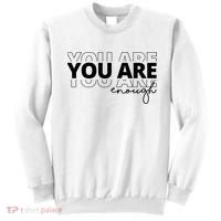 You Are Enough Inspiring Quote Sweatshirt thumb 0