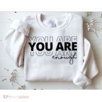 You Are Enough Inspiring Quote Sweatshirt thumb 2