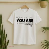 You Are Enough Inspiring Quote T-Shirt thumb 2