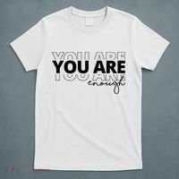 You Are Enough Inspiring Quote T-Shirt thumb 5