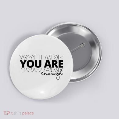 You Are Enough Inspiring Quote Button