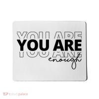 You Are Enough Inspiring Quote Mousepad thumb 0