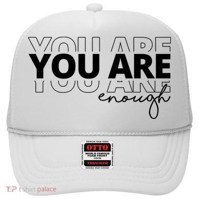 You Are Enough Inspiring Quote Hat