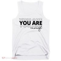 You Are Enough Inspiring Quote Tank Top thumb 0