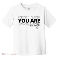 You Are Enough Inspiring Quote Toddler T-Shirt thumb 0
