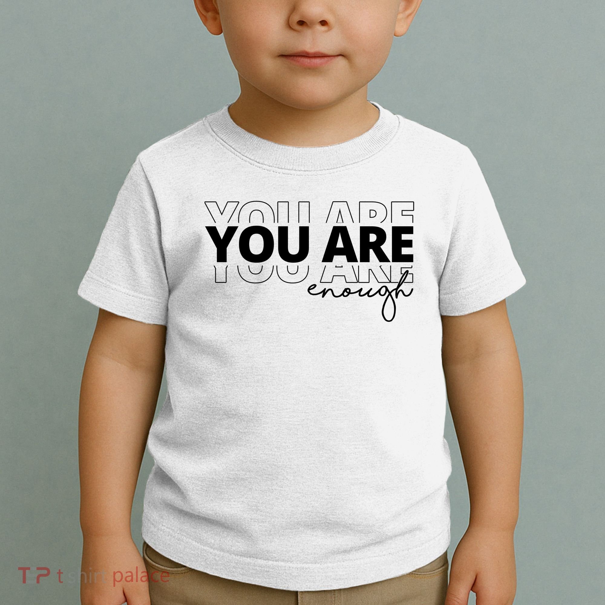 You Are Enough Inspiring Quote Toddler T-Shirt