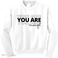 You Are Enough Inspiring Quote Kids Sweatshirt thumb 0
