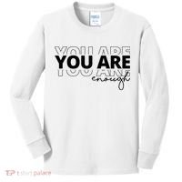 You Are Enough Inspiring Quote Kids Long Sleeve Shirt thumb 0